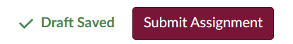 Lower half of assignment submission with a checkmark and the text "draft saved." Next to the message is the Submit Assignment button.