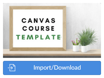 Canvas Course Template icon with Import/Download button.