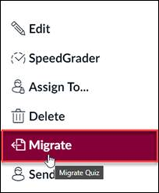 Classic Quiz Options menu. Menu displays various menu items like Edit and SpeedGrader. "Migrate" menu option is highlighted.