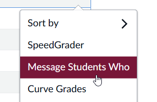 Gradebook options menu with “Message Students Who” highlighted.